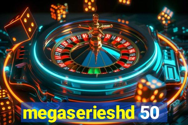 megaserieshd 50